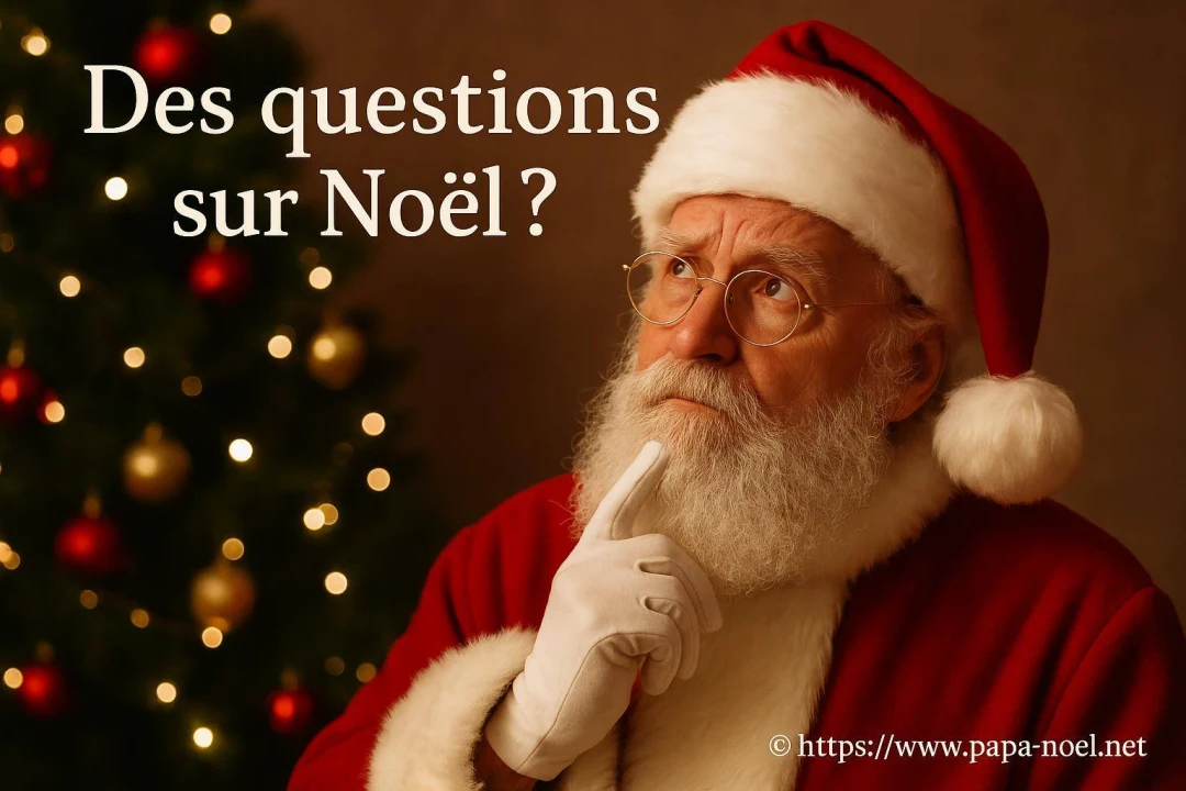 Des questions sur Noël ?