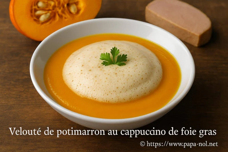 Velouté de potimarron au cappuccino de foie gras : une recette festive et gourmande