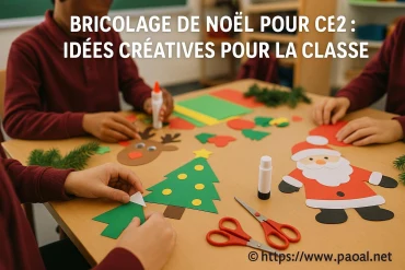 Bricolage de Noël pour CE2 : idées créatives à réaliser en classe