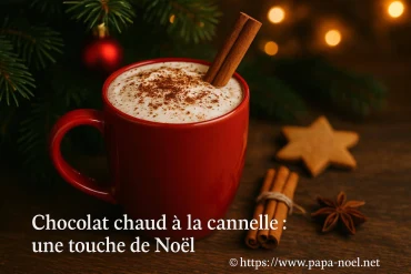 Chocolat chaud à la cannelle : comment apporter une touche de Noël à vos boissons
