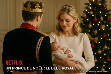 Un prince de Noël : découvrez le bébé royal sur Netflix