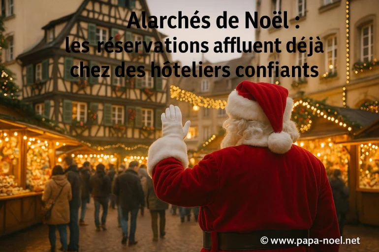Alsace marchés de noël 2025 : les réservations affluent chez des hôteliers confiants