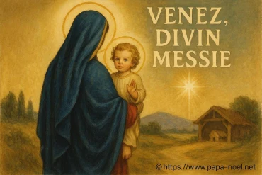Venez divin Messie : paroles complètes de la chanson de Noël