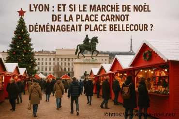 Marché de Noël de Lyon : place Carnot ou place Bellecour ?