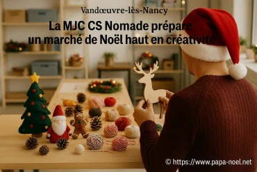 La mjc cs nomade prépare un marché de noël créatif à vandœuvre-lès-nancy