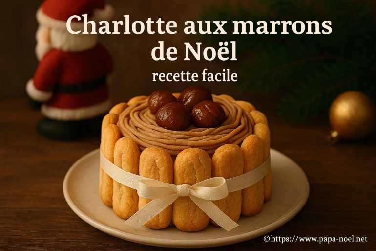 Charlotte aux marrons de Noël : recette facile et gourmande