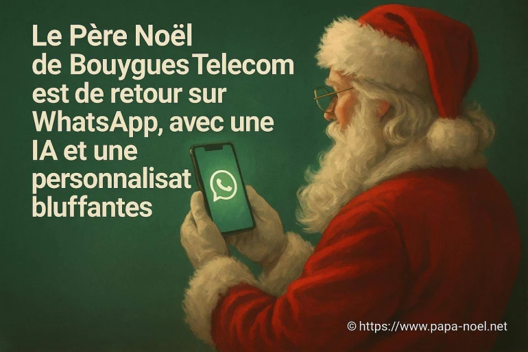 Le père noël de bouygues telecom revient sur whatsapp avec une personnalisation grâce à l’ia