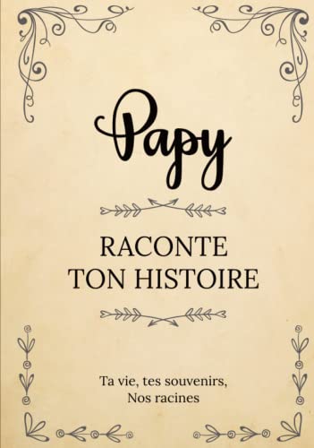Papy raconte ton histoire | Ta vie, tes souvenirs, nos racin