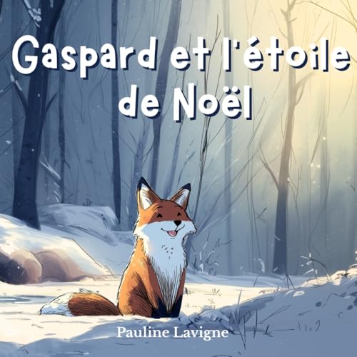 Gaspard et létoile de Noël: Un conte de Noël sur lamitié et 