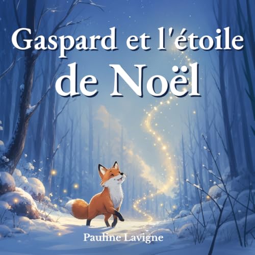 Gaspard et létoile de Noël: Un conte de Noël sur lamitié et 