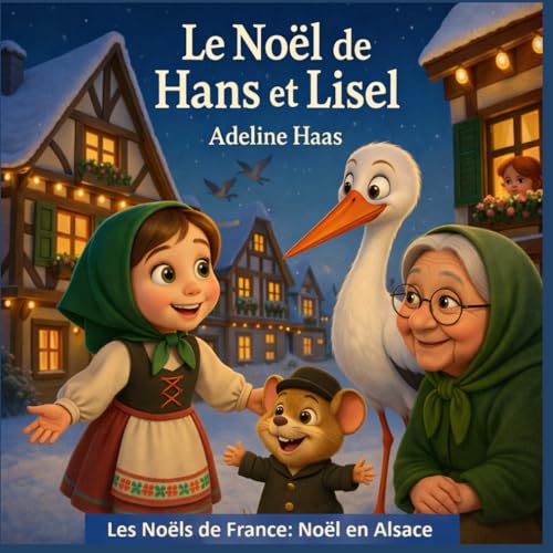 Le Noël de Hans et Lisel: Noël en Alsace