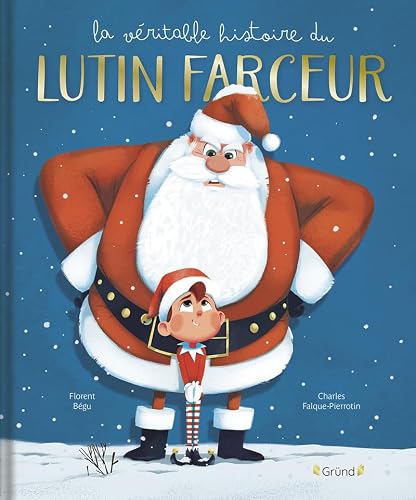 La véritable histoire du lutin farceur Album jeunesse Dès 3 