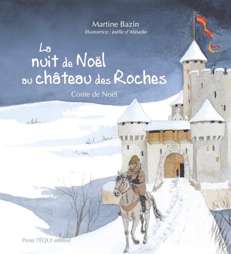 La nuit de Noël au château des Roches: Conte de Noël
