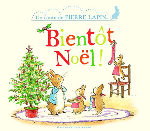 Bientôt Noël! - Un conte de Pierre Lapin - De 1 à 3 ans